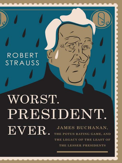 Title details for Worst. President. Ever. by Robert Strauss - Available